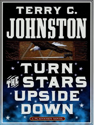 cover image of Turn the Stars Upside Down: The Last Days and Tragic Death of Crazy Horse